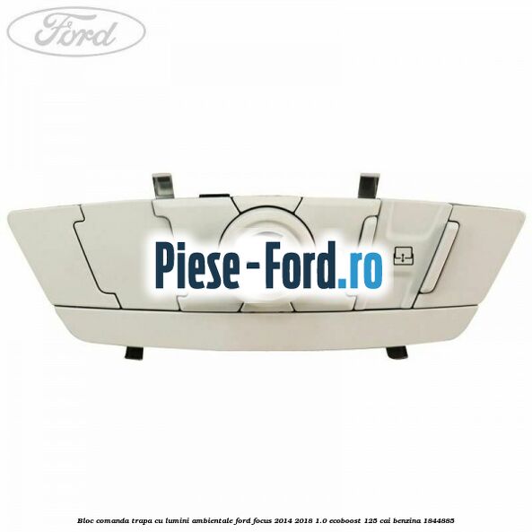 Bloc comanda trapa cu lumini ambientale Ford Focus 2014-2018 1.0 EcoBoost 125 cai benzina #4A05EC932C