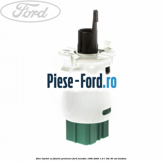Bloc lumini cu functie proiector Ford Mondeo 1996-2000 1.6 i 16V 95 cai benzina