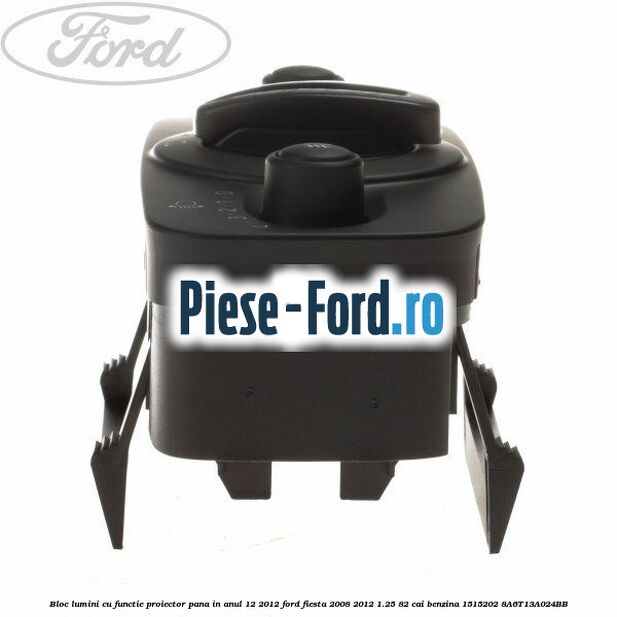 Bloc lumini cu functie proiector pana in anul 12/2012 Ford Fiesta 2008-2012 1.25 82 cai benzina