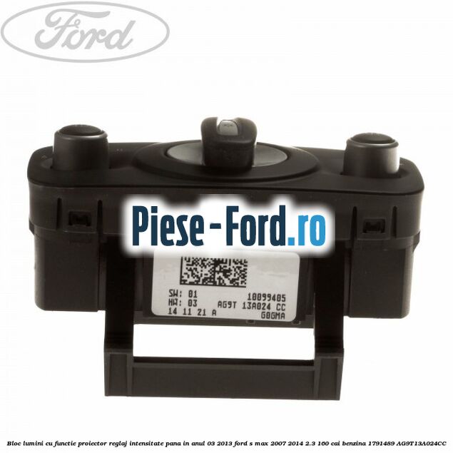 Bloc lumini cu functie proiector, reglaj intensitate pana in anul 03/2013 Ford S-Max 2007-2014 2.3 160 cai benzina