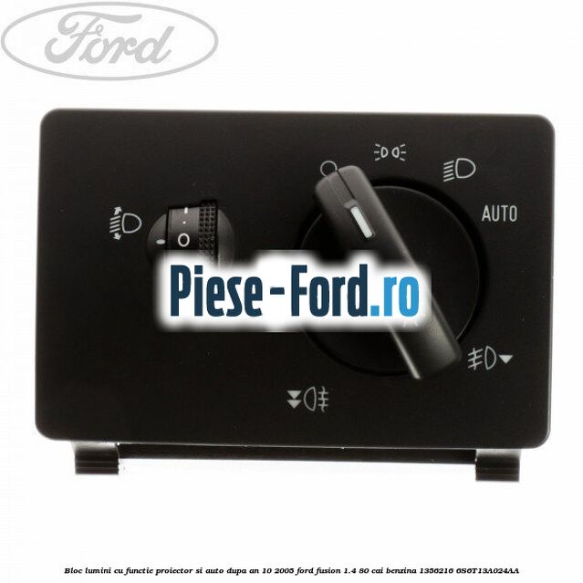 Bloc lumini cu functie proiector si auto dupa an 10/2005 Ford Fusion 1.4 80 cai benzina