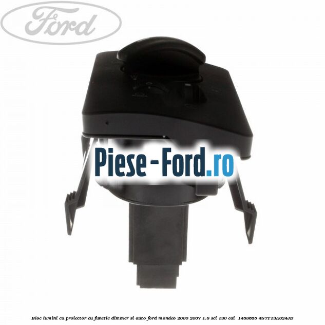 Bloc lumini cu proiector cu functie dimmer si auto Ford Mondeo 2000-2007 1.8 SCi 130 cai  #8967A72BD9