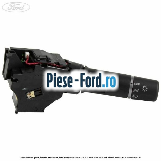 Bloc lumini fara functie proiector Ford Ranger 2012-2015 2.2 TDCi 4x4 150 cai diesel #222531AB76