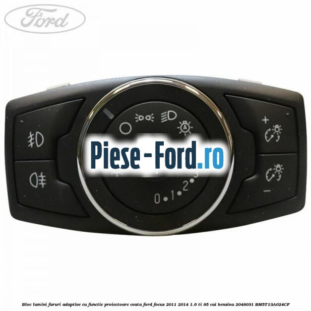 Bloc lumini faruri adaptive, cu functie proiectoare ceata Ford Focus 2011-2014 1.6 Ti 85 cai benzina