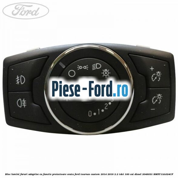 Bloc comenzi radio dreapta inferior Ford Tourneo Custom 2014-2018 2.2 TDCi 100 cai diesel