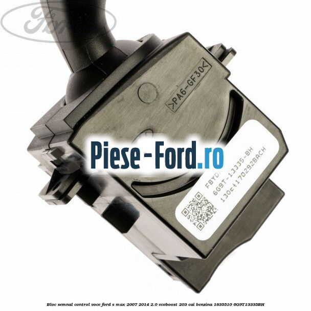 Bloc semnal, control voce Ford S-Max 2007-2014 2.0 EcoBoost 203 cai benzina