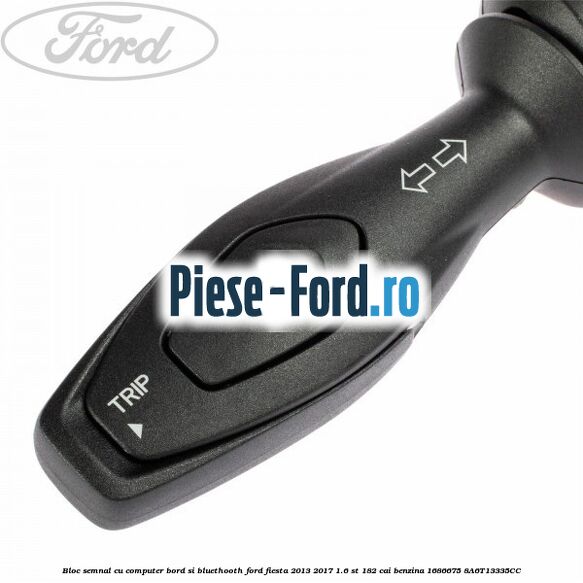 Bloc semnal, cu computer bord si bluethooth Ford Fiesta 2013-2017 1.6 ST 182 cai benzina