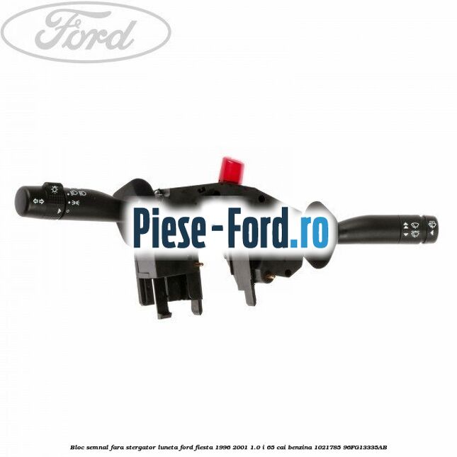 Bloc semnal Ford Fiesta 1996-2001 1.0 i 65 cai benzina