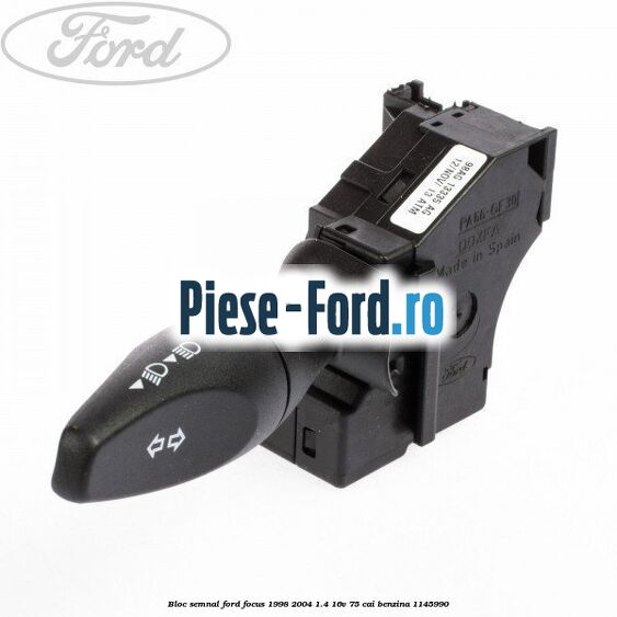 Bloc semnal Ford Focus 1998-2004 1.4 16V 75 cai
