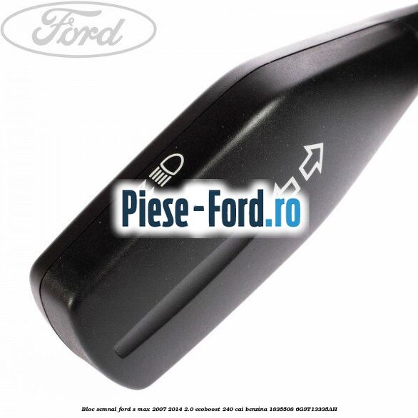 Bloc semnal Ford S-Max 2007-2014 2.0 EcoBoost 240 cai benzina