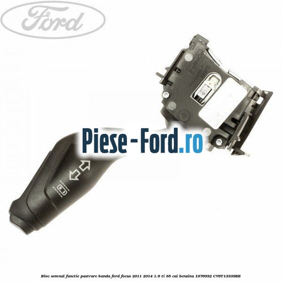Bloc semnal, functie pastrare banda Ford Focus 2011-2014 1.6 Ti 85 cai benzina