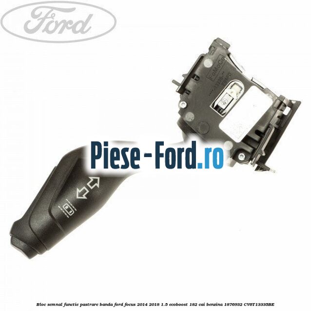 Bloc semnal, functie pastrare banda Ford Focus 2014-2018 1.5 EcoBoost 182 cai benzina