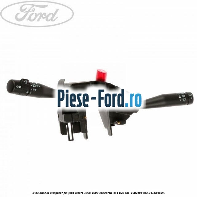 Bloc semnal, stergator fix Ford Escort 1995-1998 Cosworth 4x4 220 cai #D55725037A Bloc semnal, stergator fix Ford Escort 1995-1998 Cosworth 4x4 220 cai #D55725037A