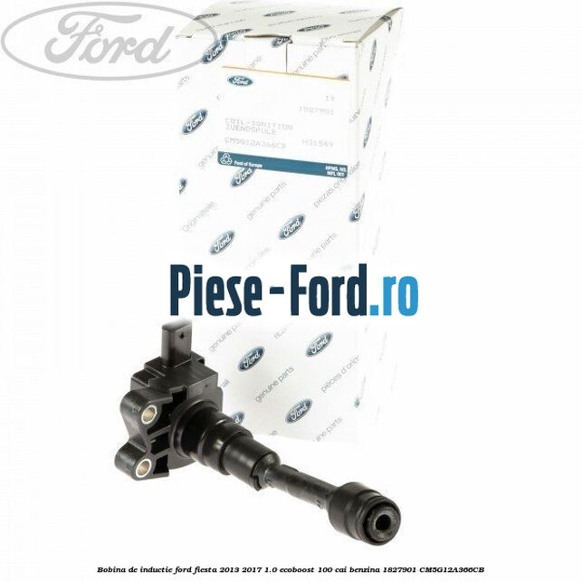 Bobina de inductie Ford Fiesta 2013-2017 1.0 EcoBoost 100 cai benzina