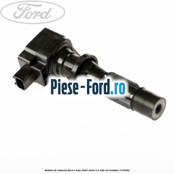 Bobina de inductie Ford S-Max 2007-2014 2.3 160 cai