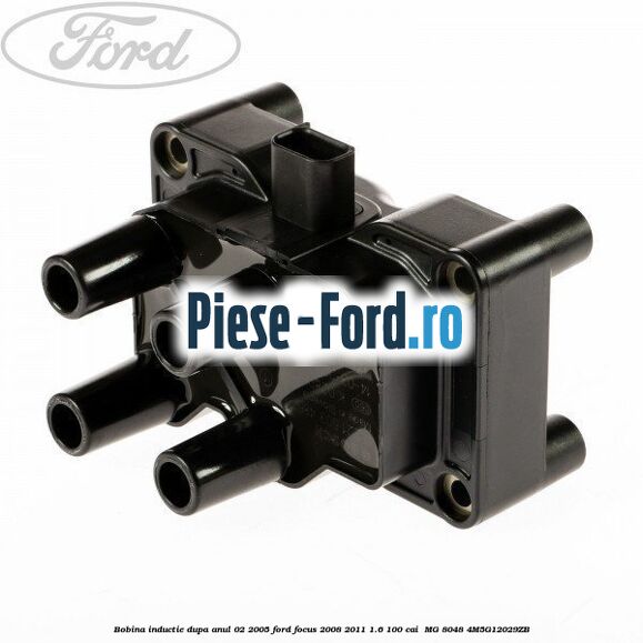 Bobina inductie dupa anul 02/2005 Ford Focus 2008-2011 1.6 100 cai  #7526A98651