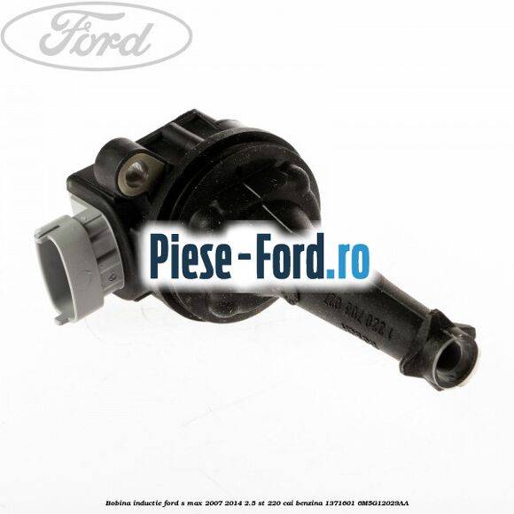 Bobina inductie Ford S-Max 2007-2014 2.5 ST 220 cai benzina