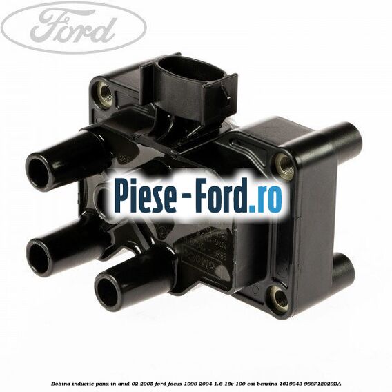 Bobina inductie pana in anul 02/2005 Ford Focus 1998-2004 1.6 16V 100 cai #D52D43EAB6 Bobina inductie pana in anul 02/2005 Ford Focus 1998-2004 1.6 16V 100 cai benzina #D52D43EAB6