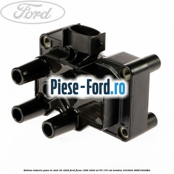 Bobina inductie pana in anul 02/2005 Ford Focus 1998-2004 ST170 173 cai benzina #44C9CE835F