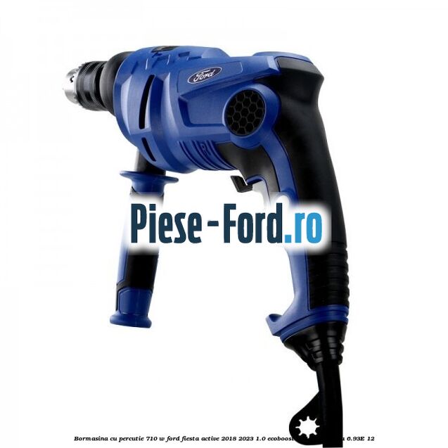 Bormasina cu percutie 710 W Ford Fiesta Active 2018-2023 1.0 EcoBoost 125 cai benzina #EBEC56E164