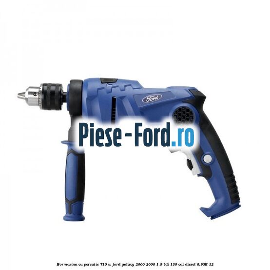 Bormasina cu percutie 710 W Ford Galaxy 2000-2006 1.9 TDI 130 cai diesel #93385B90ED