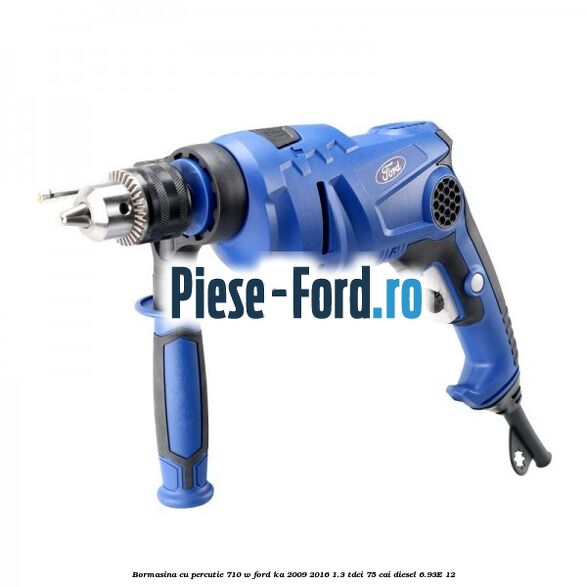 Bormasina cu percutie 710 W Ford Ka 2009-2016 1.3 TDCi 75 cai diesel #385E8358A4