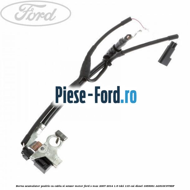 Borna acumulator pozitiv cu cablu si senzor motor Ford S-Max 2007-2014 1.6 TDCi 115 cai diesel