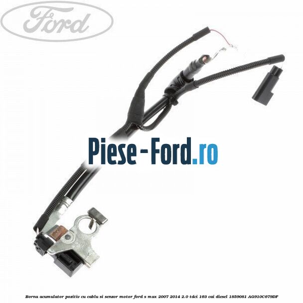Borna acumulator pozitiv cu cablu si senzor motor Ford S-Max 2007-2014 2.0 TDCi 163 cai diesel