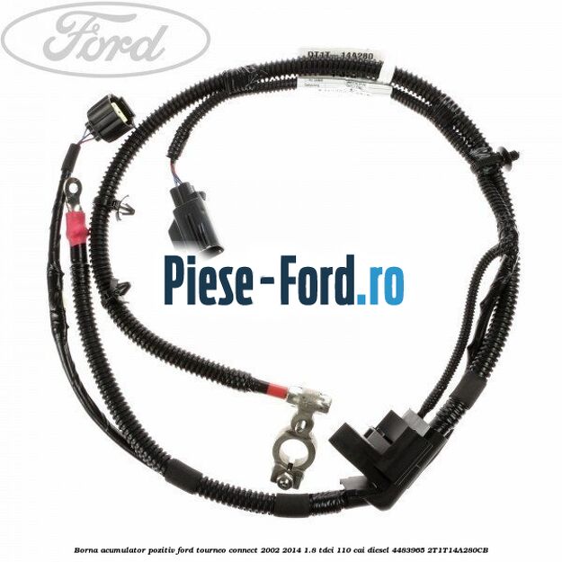 Borna acumulator pozitiv Ford Tourneo Connect 2002-2014 1.8 TDCi 110 cai diesel