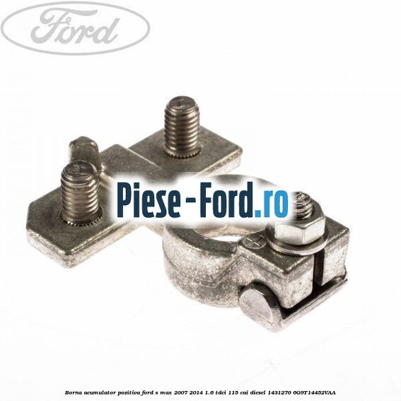 Borna acumulator pozitiva Ford S-Max 2007-2014 1.6 TDCi 115 cai diesel