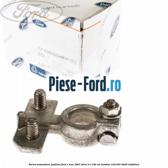 Borna acumulator pozitiva Ford S-Max 2007-2014 2.3 160 cai benzina
