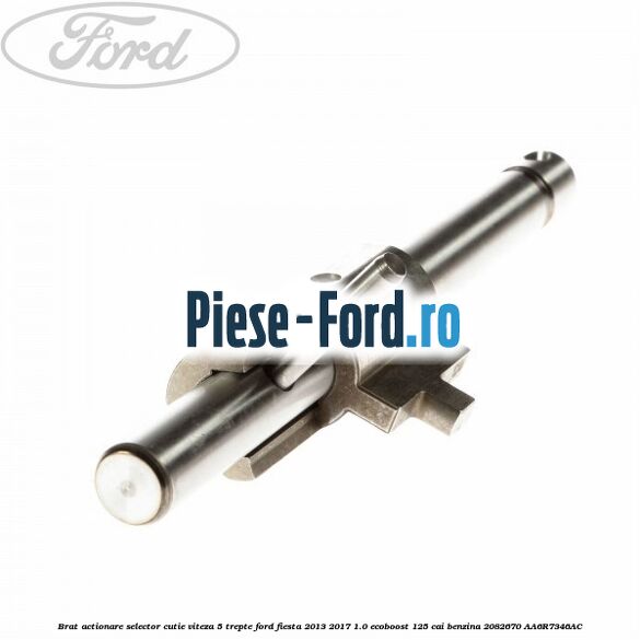 Brat actionare selector cutie viteza 5 trepte Ford Fiesta 2013-2017 1.0 EcoBoost 125 cai benzina