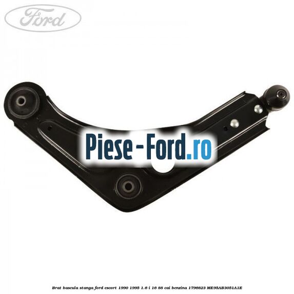 Brat bascula stanga Ford Escort 1990-1995 1.6 i 16 88 cai benzina #A959810EB3