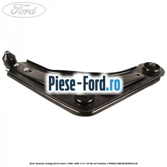 Brat bascula stanga Ford Escort 1990-1995 1.6 i 16 88 cai benzina #A959810EB3