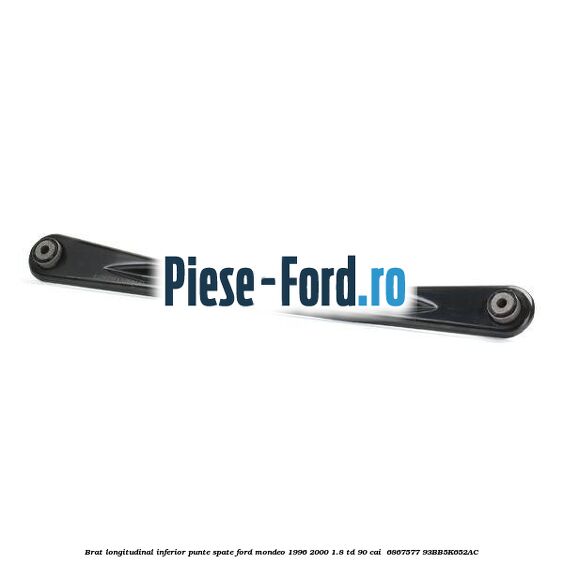 Brat longitudinal inferior punte spate Ford Mondeo 1996-2000 1.8 TD 90 cai  #3B9867CFB9