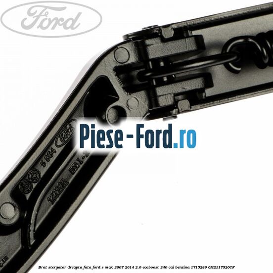 Brat stergator dreapta fata Ford S-Max 2007-2014 2.0 EcoBoost 240 cai benzina