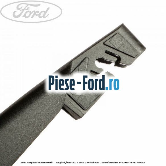 Brat stergator luneta combi / suv Ford Focus 2011-2014 1.6 EcoBoost 150 cai #C0B5FFF222 Brat stergator luneta combi / suv Ford Focus 2011-2014 1.6 EcoBoost 150 cai benzina #C0B5FFF222