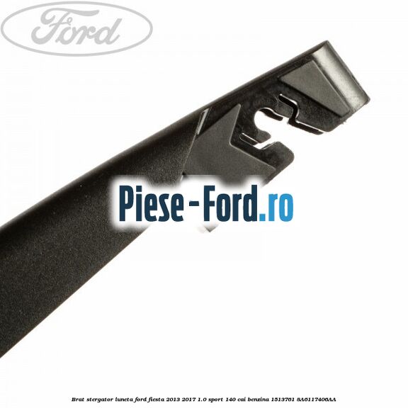 Brat stergator luneta Ford Fiesta 2013-2017 1.0 Sport 140 cai benzina #9EABA146A3