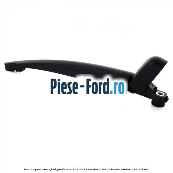 Brat stergator luneta Ford Grand C-Max 2011-2015 1.6 EcoBoost 182 cai benzina #592733563B