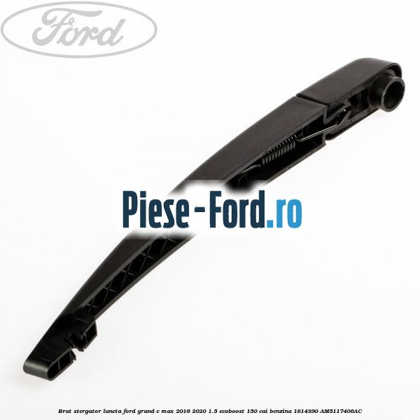 Brat stergator luneta Ford Grand C-Max 2016-2020 1.5 EcoBoost 150 cai benzina #4735E92B2B