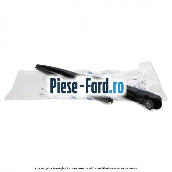 Brat stergator luneta Ford Ka 2009-2016 1.3 TDCi 75 cai #532EE7FBAB Brat stergator luneta Ford Ka 2009-2016 1.3 TDCi 75 cai diesel #532EE7FBAB