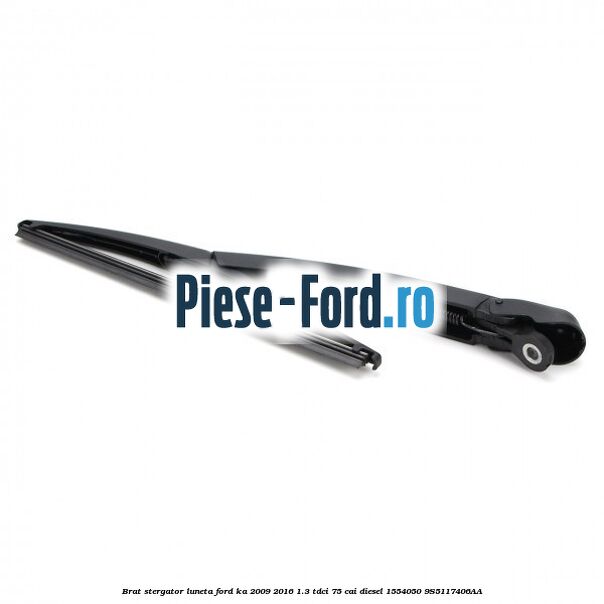 Brat stergator luneta Ford Ka 2009-2016 1.3 TDCi 75 cai #532EE7FBAB Brat stergator luneta Ford Ka 2009-2016 1.3 TDCi 75 cai diesel #532EE7FBAB