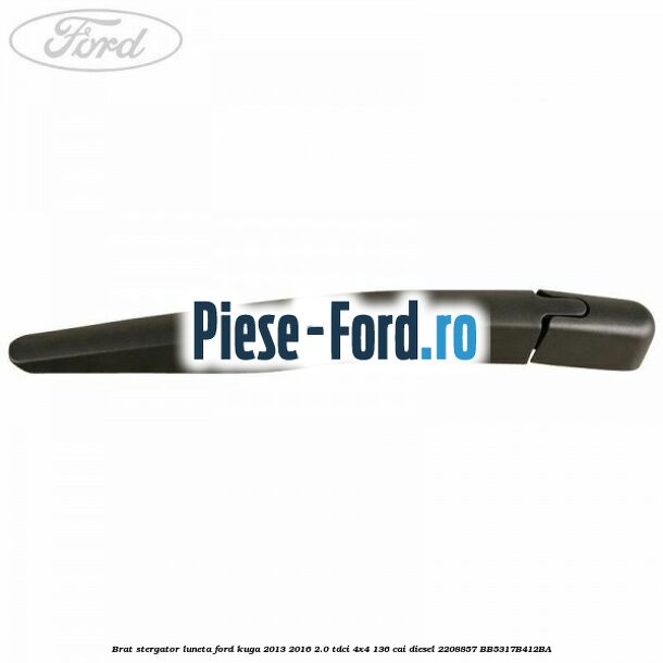Brat stergator luneta Ford Kuga 2013-2016 2.0 TDCi 4x4 136 cai diesel #AE3EEBFFDE