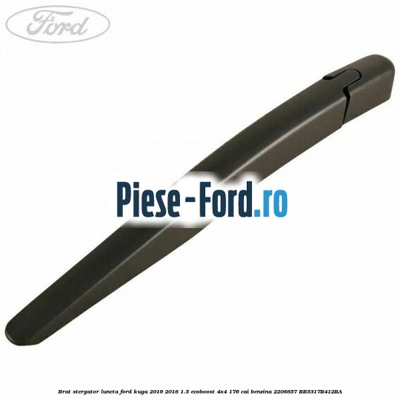 Brat stergator luneta Ford Kuga 2016-2018 1.5 EcoBoost 4x4 176 cai #19C48C2D28 Brat stergator luneta Ford Kuga 2016-2018 1.5 EcoBoost 4x4 176 cai benzina #19C48C2D28