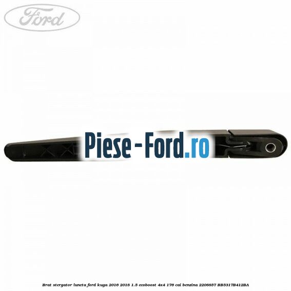 Brat stergator luneta Ford Kuga 2016-2018 1.5 EcoBoost 4x4 176 cai #19C48C2D28 Brat stergator luneta Ford Kuga 2016-2018 1.5 EcoBoost 4x4 176 cai benzina #19C48C2D28