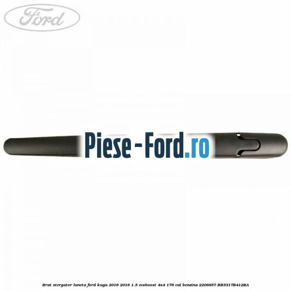 Brat stergator luneta Ford Kuga 2016-2018 1.5 EcoBoost 4x4 176 cai #19C48C2D28 Brat stergator luneta Ford Kuga 2016-2018 1.5 EcoBoost 4x4 176 cai benzina #19C48C2D28