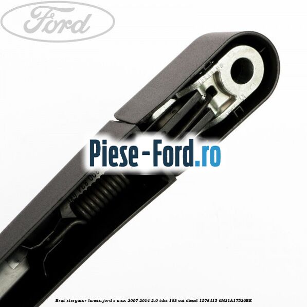 Brat stergator luneta Ford S-Max 2007-2014 2.0 TDCi 163 cai diesel