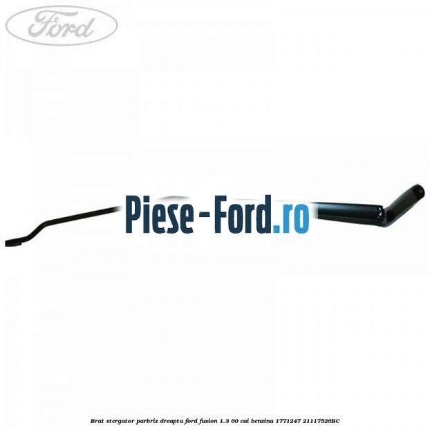 Brat stergator luneta Ford Fusion 1.3 60 cai benzina