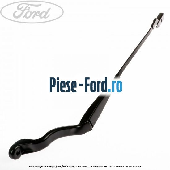 Brat stergator stanga fata Ford S-Max 2007-2014 1.6 EcoBoost 160 cai  #38BBEFBD27