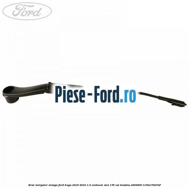 Brat stergator stanga Ford Kuga 2016-2018 1.5 EcoBoost 4x4 176 cai #AE9B00E4FB Brat stergator stanga Ford Kuga 2016-2018 1.5 EcoBoost 4x4 176 cai benzina #AE9B00E4FB